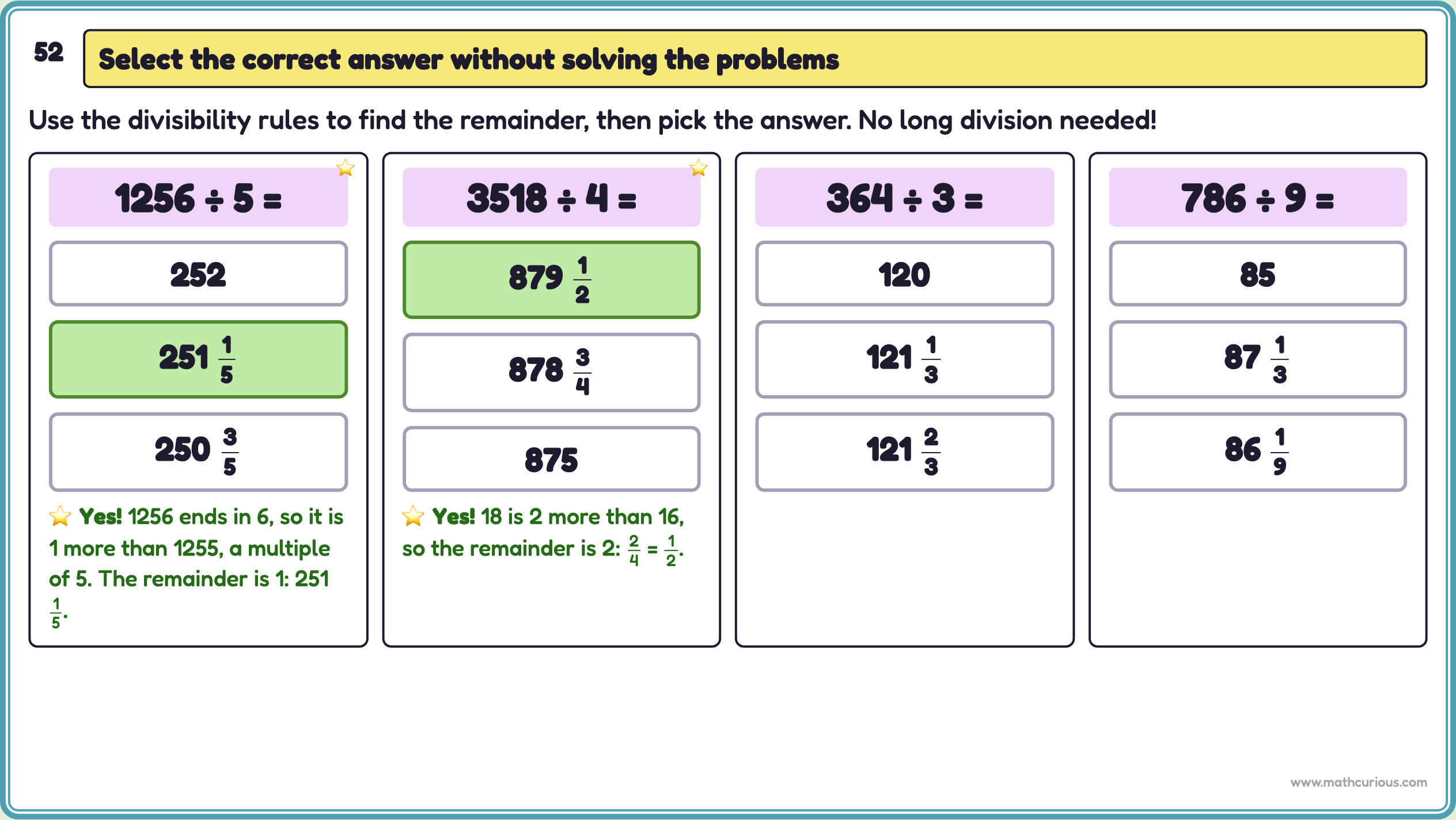 Select the correct answer without solving: 1256 ÷ 5 and 3518 ÷ 4 answered using the divisibility rules