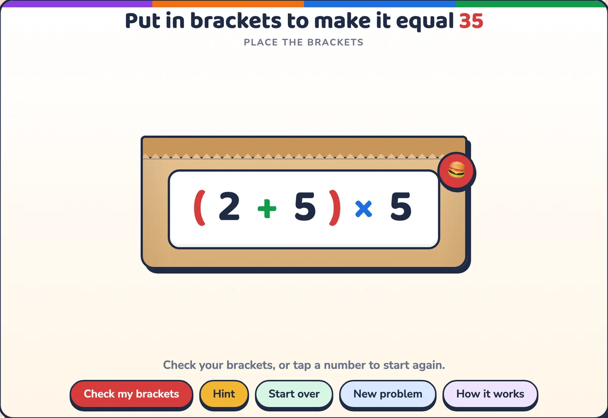 Put in brackets to make it equal 35: (2 + 5) × 5 on the bag